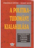 Paczolay Péter,Szabó Máté - A politikatudomány kialakulása (dedikált)