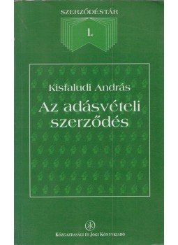 Kisfaludi András - Az adásvételi szerződés Kisfaludi András - Az adásvételi szerződés, Budapest 1997 antikvár könyv