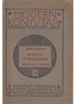 Bergson, Henri - Bevezetés a metafizikába Bergson, Henri - Bevezetés a metafizikába, Budapest 1910 antikvár könyv