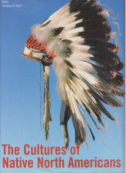 Dr. Christian F. Feest - The Cultures of Native North Americans Dr. Christian F. Feest - The Cultures of Native North Americans, Cologne 2000 antikvár könyv
