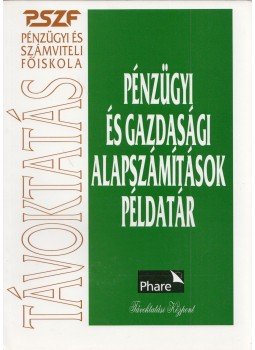 Kocsis Péter - Pénzügyi és gazdasági alapszámítások példatár Kocsis Péter - Pénzügyi és gazdasági alapszámítások példatár, Budapest 1997 antikvár könyv