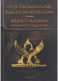Némäti Kálmán - Hun örökségünk, szkíta dicsőségünk