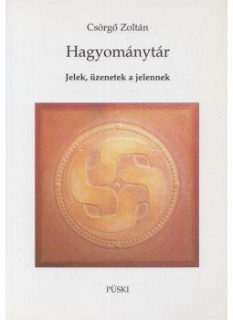 Csörgő Zoltán - Hagyománytár Csörgő Zoltán - Hagyománytár, Budapest 2011 antikvár könyv