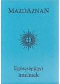 Dr. O. Z. A. Hanish - Mazdaznan - egészségügyi intelmek