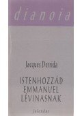 Jacques Derrida - Istenhozzád ​Emmanuel Lévinasnak