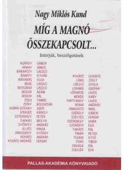 Nagy Miklós Kund - Míg a magnó összekapcsolt... (dedikált) Nagy Miklós Kund - Míg a magnó összekapcsolt... (dedikált), null 2006 antikvár könyv