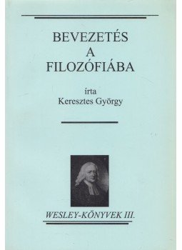 Keresztes György - Bevezetés a filozófiába, Budapest 1999 antikvár könyv