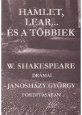 William Shakespeare - Hamlet Lear... és a többiek