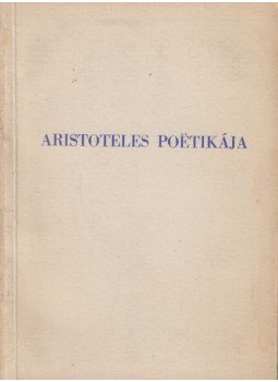 Arisztotelész - Aristoteles Poetikája Arisztotelész - Aristoteles Poetikája, Budapest 1916 antikvár könyv