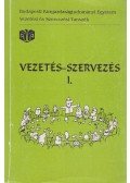 Bakacsi Gyula,Balaton Károly,Dobák Miklós,Máriás Antal dr. - Vezetés - Szervezés I.