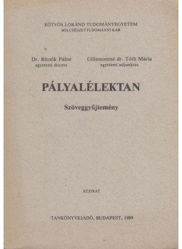 Ritoók Pálné, Gillemontné dr. Tóth Mária - Pályalélektan Ritoók Pálné, Gillemontné dr. Tóth Mária - Pályalélektan, Budapest 1989 antikvár könyv
