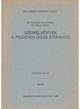 Dr. Komlósi Annamária, Dr. Séra László - Szemelvények a pszichológus etikához Dr. Komlósi Annamária, Dr. Séra László - Szemelvények a pszichológus etikához, Budapest 1988 antikvár könyv
