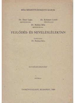 Radnai Béla, Kelemen László, Duró Lajos - Fejlődés- és neveléslélektan Radnai Béla, Kelemen László, Duró Lajos - Fejlődés- és neveléslélektan, Budapest 1989 antikvár könyv