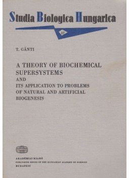Gánti Tibor - A theory of biochemical supersystems and its application to problems of natural and artificial biogenesis (dedikált) Gánti Tibor - A theory of biochemical supersystems and its application to problems of natural and artificial biogenesis (dedikált), Budapest 1979 antikvár könyv