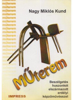 Nagy Miklós Kund - Műterem Nagy Miklós Kund - Műterem, Marosvásárhely 2003 antikvár könyv