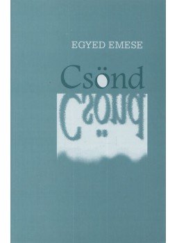 Egyed Emese - Csönd Egyed Emese - Csönd, Marosvásárhely 1998 antikvár könyv