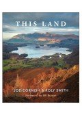 Joe Cornish,Roly Smith - This Land: Landscape Wonders of Britain