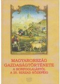 Honvári János - Magyarország gazdaságtörténete a honfoglalástól a 20. század közepéig