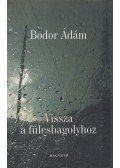Bodor Ádám - Vissza a fülesbagolyhoz (dedikált)