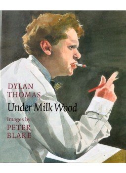 Dylan Thomas, Sir Peter Blake - Under Milk Wood: A play for voices, London 2013 antikvár könyv