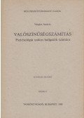 Vargha András - Valószínűségszámítás pszichológia szakos hallgatók számára