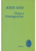 Bodor Ádám - Vissza a fülesbagolyhoz (dedikált)