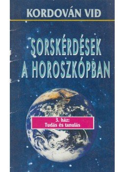 Kordován Vid - Sorskérdések a horoszkópban 3. - Tudás és tanulás Kordován Vid - Sorskérdések a horoszkópban 3. - Tudás és tanulás, Veszprém 1998 antikvár könyv