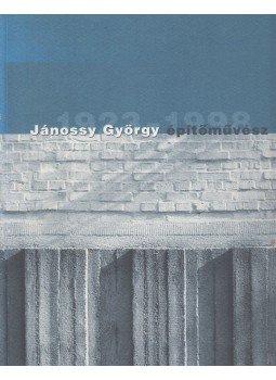 Ferkai András - Jánossy György építőművész (1923-1998), Budapest 2000 antikvár könyv