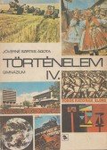 Jóvérné Szirtes Ágota - Történelem a gimnázium IV. osztálya számára