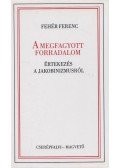 Fehér Ferenc - A megfagyott forradalom