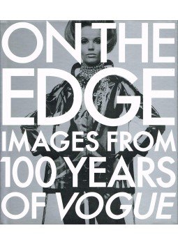 Alexander Liberman - On the Edge: Images from 100 Years of VOGUE Alexander Liberman - On the Edge: Images from 100 Years of VOGUE, New York, New York 1992 antikvár könyv