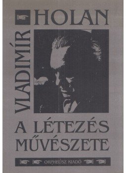 Vladimir Holan - A létezés művészete Vladimir Holan - A létezés művészete, null 1999 antikvár könyv