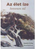 Szántó Erika - Az élet íze - hetvenen túl (dedikált)