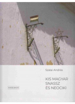 Szalai András - Kis magyar snassz és neociki Szalai András - Kis magyar snassz és neociki, Budapest 2020 antikvár könyv