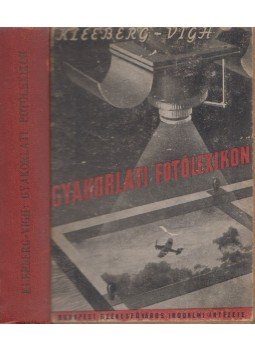 Dr. Vígh Viktor (összeáll.), Kleeberg Zoltán - Gyakorlati fotolexikon Dr. Vígh Viktor (összeáll.), Kleeberg Zoltán - Gyakorlati fotolexikon, Budapest 0 antikvár könyv