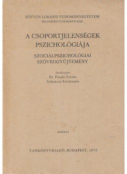 Pataki Ferenc, Solymosi Zsuzsanna - A csoportjelenségek pszichológiája Pataki Ferenc, Solymosi Zsuzsanna - A csoportjelenségek pszichológiája, Budapest 1975 antikvár könyv