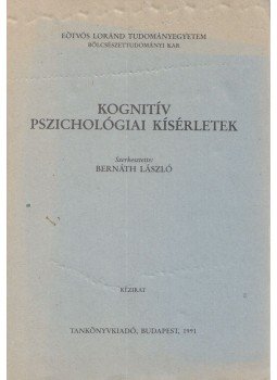 Bernáth László - Kognitív pszichológiai kísérletek Bernáth László - Kognitív pszichológiai kísérletek, Budapest 1991 antikvár könyv