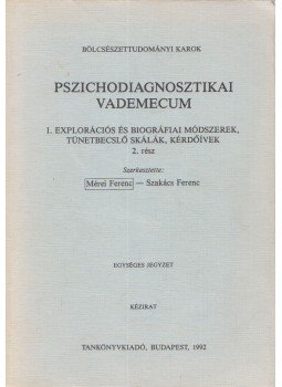 Mérei Ferenc, Szakács Ferenc - Pszichodiagnosztikai vademecum I/2. rész Mérei Ferenc, Szakács Ferenc - Pszichodiagnosztikai vademecum I/2. rész, Budapest 1992 antikvár könyv