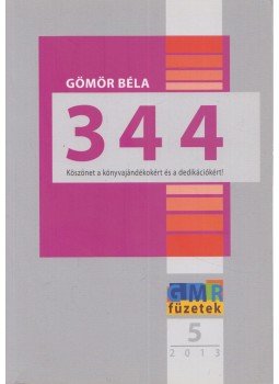 Gömör Béla - 344 (Dedikált) Gömör Béla - 344 (Dedikált), null 2013 antikvár könyv
