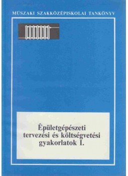 Cséki István - Épületgépészeti tervezési és költségvetési gyakorlatok I. Cséki István - Épületgépészeti tervezési és költségvetési gyakorlatok I., Budapest 1994 antikvár könyv