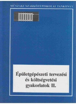Cséki István - Épületgépészeti tervezési és költségvetési gyakorlatok II., Budapest 1996 antikvár könyv