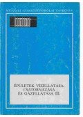 Cséki István,Völgyes István - Épületek vízellátása, csatornázása és gázellátása III.