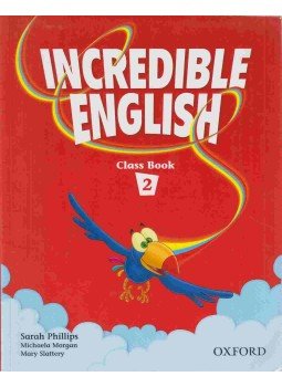 Sarah Phillips, Michaela Morgan, Mary Slattery - Incredible English – Class Book 2. Sarah Phillips, Michaela Morgan, Mary Slattery - Incredible English – Class Book 2., Oxford 2011 antikvár könyv