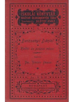 Berzsenyi Dániel, Váczy János - Berzsenyi Dániel költői és prózai művei Berzsenyi Dániel, Váczy János - Berzsenyi Dániel költői és prózai művei, Budapest 1901 antikvár könyv