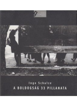 Ingo Schulze - A boldogság 33 pillanata (dedikált), Budapest 2004 antikvár könyv