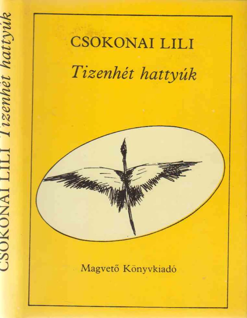 [Esterházy Péter] Csokonai Lili - Tizenhét hattyúk (aláírt) előnézeti kép