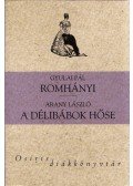 Gyulai Pál, Arany László - Romhányi / A délibábok hőse