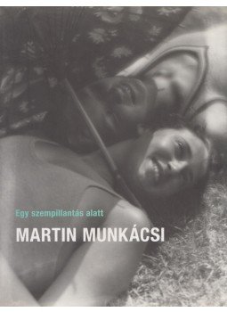 Pfisztner Gábor - Egy szempillantás alatt - Martin Munkácsi Pfisztner Gábor - Egy szempillantás alatt - Martin Munkácsi, Budapest 2010 antikvár könyv
