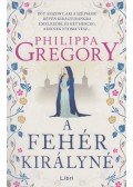 Philippa Gregory - A fehér királyné