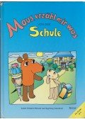 Isolde Schmitt-Menzel,Ingeborg Ahrenkiel - Maus, erzähl mir was von der Schule